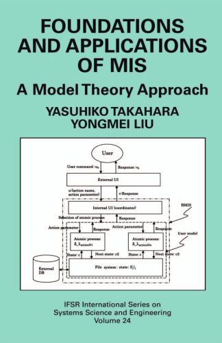 Foundations and Applications of MIS: A Model Theory Approach