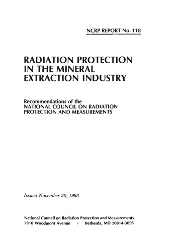 Radiation Protection in the Mineral Extraction Industry: Recommendations of the National Council on Radiation Protection and Measurements (Ncrp, No)