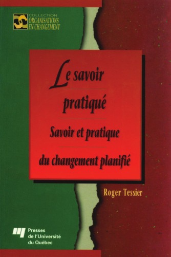 Le savoir pratique: savoir et pratique du changement planifié‎