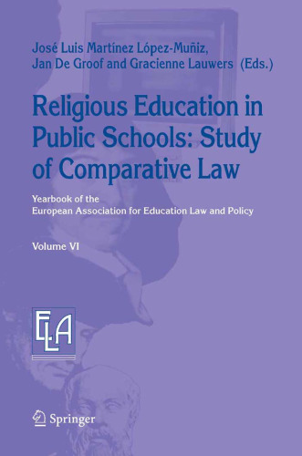 Religious Education in Public Schools: Study of Comparative Law (Yearbook of the European Association for Education Law and Policy, Vol. 6)