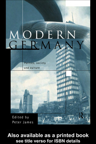 Modern Germany: Politics, Society and Culture