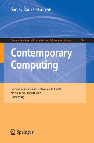 Contemporary Computing: Second International Conference, IC3 2009, Noida, India, August 17-19, 2009. Proceedings (Communications in Computer and Information Science)