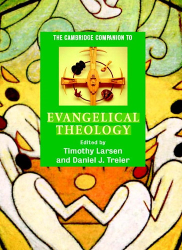 The Cambridge Companion to Evangelical Theology (Cambridge Companions to Religion)