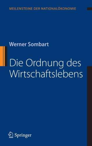 Die Ordnung des Wirtschaftslebens (Meilensteine der Nationalökonomie) (German Edition)