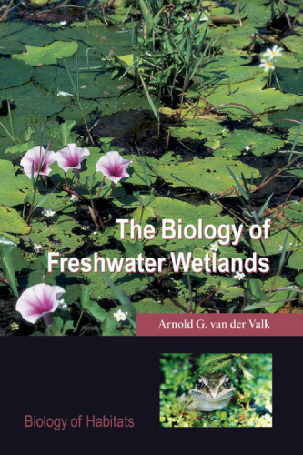 The Biology of Freshwater Wetlands (Biology of Habitats)