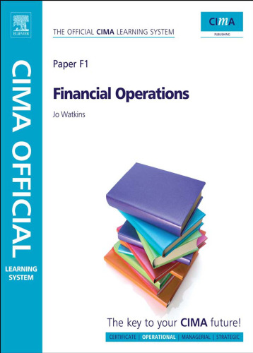 F1: Financial Operations: Operational Level CIMA Official Learning System, Sixth Edition