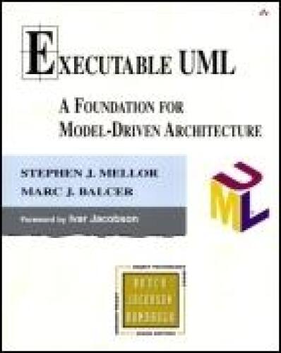 Executable UML: A Foundation for Model-Driven Architecture