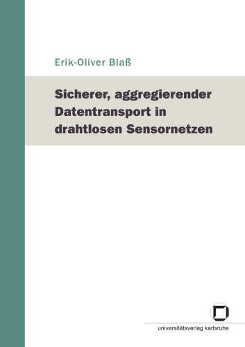 Sicherer, aggregierender Datentransport in drahtlosen Sensornetzen  German