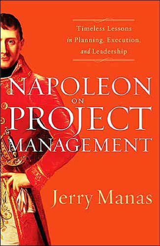 Napoleon on Project Management: Timeless Lessons in Planning, Execution, and Leadership