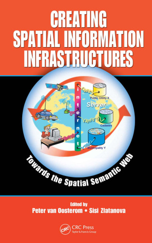 Creating Spatial Information Infrastructures: Towards the Spatial Semantic Web