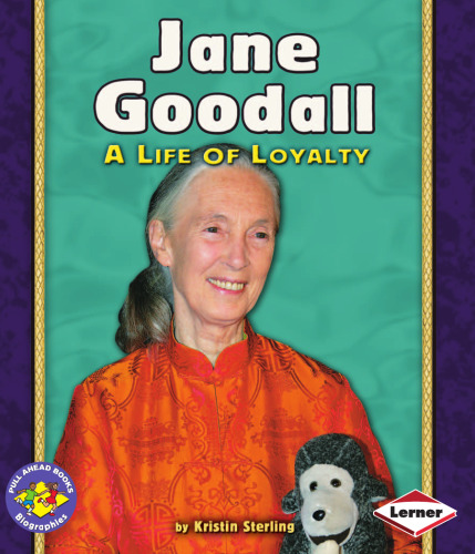 Jane Goodall: A Life of Loyalty (Pull Ahead Books)