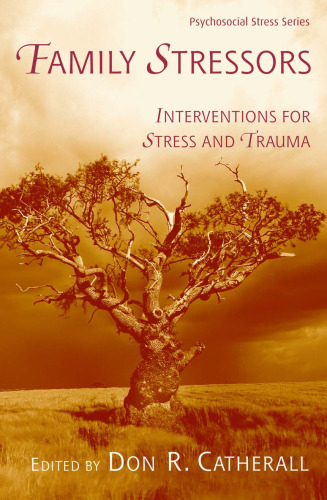 Family Stressors: Interventions for Stress and Trauma (Series in Psychosocial Stress)