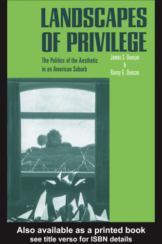 Landscapes of Privilege: The Politics of the Aesthetic in an American Suburb