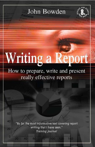 Writing a Report How to prepare, write and present really effective reports