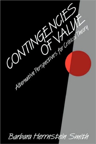 Contingencies of Value: Alternative Perspectives for Critical Theory