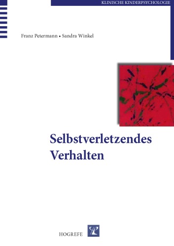 Selbstverletzendes Verhalten: Erscheinungsformen, Ursachen und Interventionsmöglichkeiten