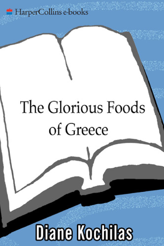 The Glorious Foods of Greece: Traditional Recipes from the Islands, Cities, and Villages