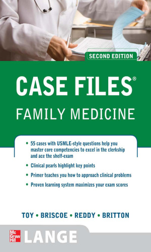 Case Files Family Medicine, 2nd Edition (LANGE Case Files)