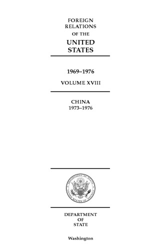 Foreign Relations of the United States, 1969-1976, Volume XVIII, China, 1973-1976