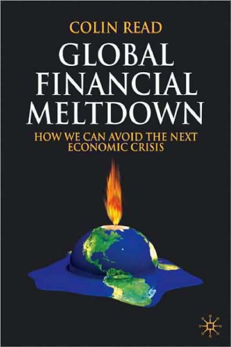 Global Financial Meltdown: How We Can Avoid The Next Economic Crisis