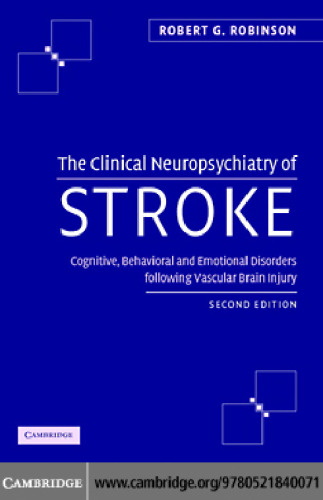 The Clinical Neuropsychiatry of Stroke: Cognitive, Behavioral and Emotional Disorders following Vascular Brain Injury