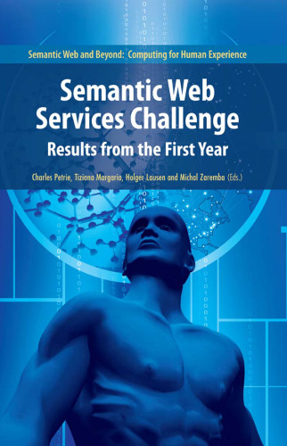 Semantic Web Services Challenge: Results from the First Year (Semantic Web and Beyond)