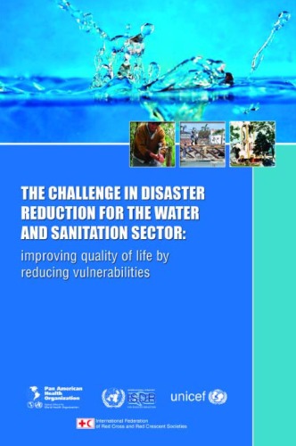 Challenge in Disaster Reduction for the Water and Sanitation Sector: Improving Quality of Life by Reducing Vulnerabilities