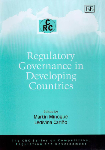 Regulatory Governance in Developing Countries (The Crc Series on Competition, Regulation and Development)