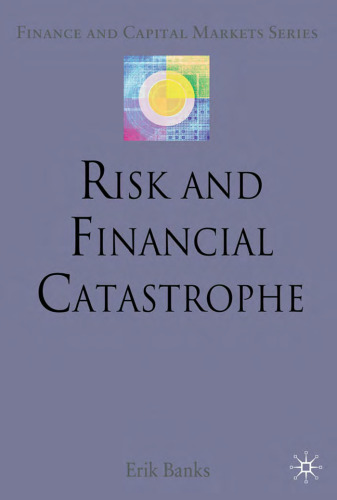 Risk and Financial Catastrophe (Palgrave Macmillan Finance and Capital Markets)