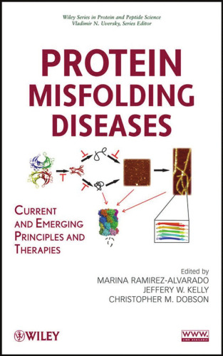 Protein Misfolding Diseases: Current and Emerging Principles and Therapies (Wiley Series in Protein and Peptide Science)