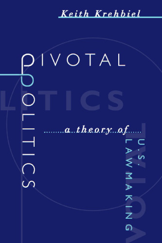 Pivotal Politics: A Theory of U.S. Lawmaking