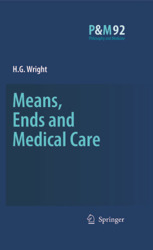 Means, Ends and Medical Care (Philosophy and Medicine)