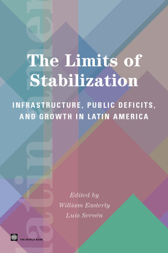 The Limits of Stabilization: Infrastructure, Public Deficits and Growth in Latin America (Latin America and Caribbean Studies)