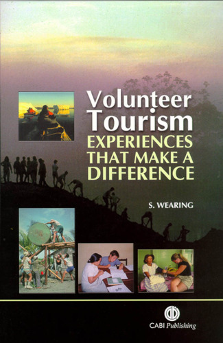 Volunteer Tourism: Experiences that Make a Difference (Cabi Publishing)