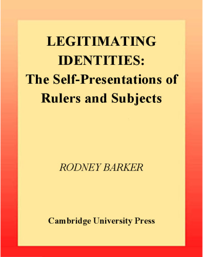 Legitimating Identities: The Self-Presentations of Rulers and Subjects