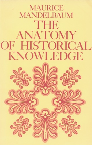 The Anatomy of Historical Knowledge