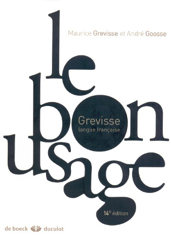 Le Bon Usage : Grammaire Française  14th Ed.