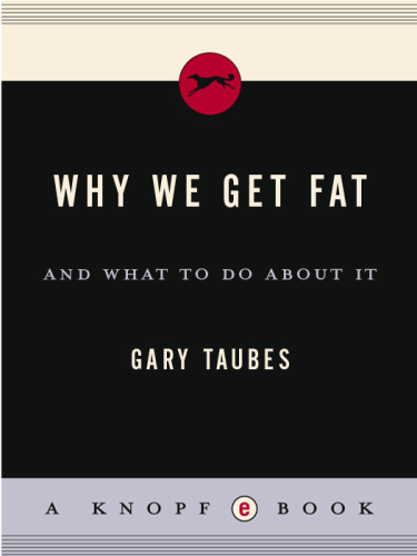 Why We Get Fat: And What to Do About It