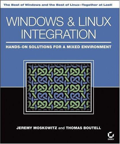 Windows and Linux Integration: Hands-on Solutions for a Mixed Environment