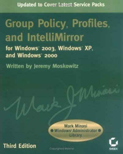 Group Policy, Profiles, and IntelliMirror for Windows 2003, Windows XP, and Windows 2000