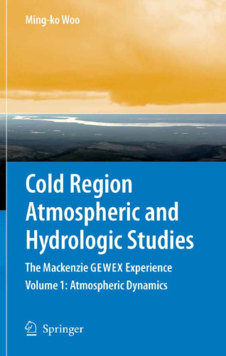 Cold Region Atmospheric and Hydrologic Studies. The Mackenzie GEWEX Experience: Volume 1: Atmospheric Dynamics