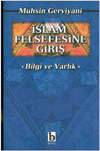 İslam Felsefesine Giriş - Bilgi ve Varlık