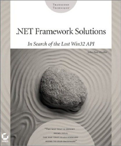 .Net Framework Solutions: In Search of the Lost Win32 API