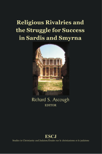 Religious Rivalries and the Struggle for Success in Sardis and Smyrna (Studies in Christianity and Judaism)