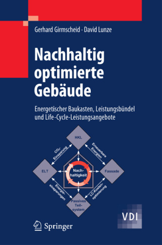 Nachhaltig optimierte Gebäude: Energetischer Baukasten, Leistungsbündel und Life-Cycle-Leistungsangebote