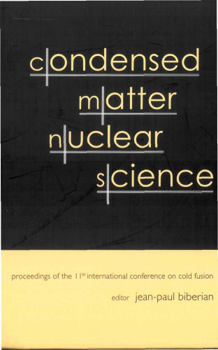 Condensed Matter Nuclear Science: Proceedings of the 11th International Conference on Cold Fusion: Marseilles, France, 31 October-5 November 2004