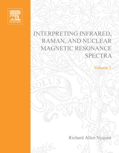 Interpreting Infrared, Raman, and Nuclear Magnetic Resonance Spectra: Two-Volume Set