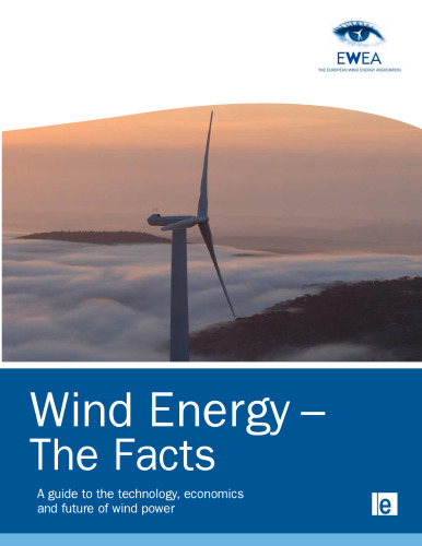 Wind Energy The Facts: A Guide to the Technology, Economics and Future of Wind Power (European Wind Energy Associati)