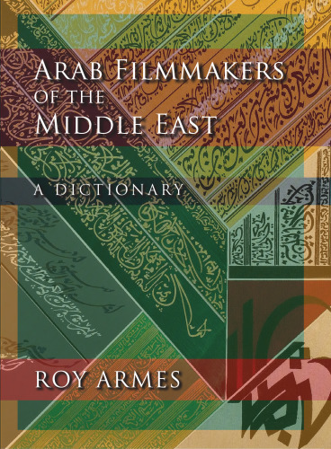 Arab Filmmakers of the Middle East: A Dictionary