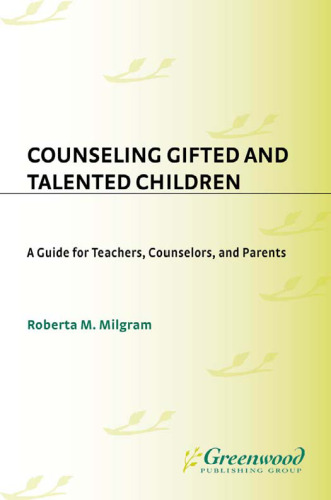 Counseling Gifted and Talented Children: A Guide for Teachers, Counselors, and Parents (Creativity Research)